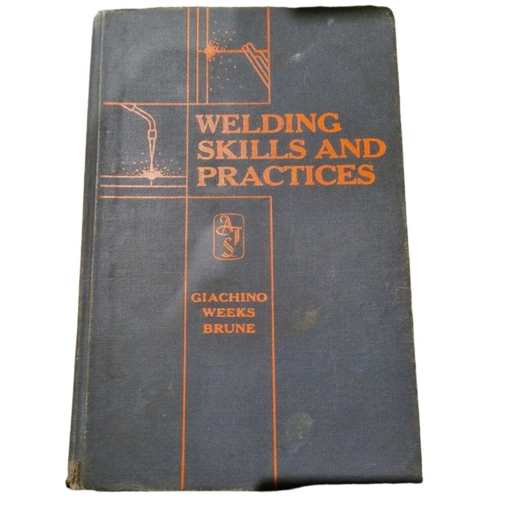 Welding Skills Practices Book Giachino Weeks Brune Hardcover 1964 Vtg 3rd Print